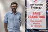 « L’histoire des énergies montre qu'il n’y a jamais eu de véritable transition dans le passé »